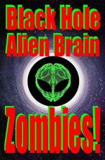 Watch Black Hole Alien Brain Zombies! M4uhd