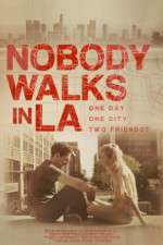 Watch Nobody Walks in LA M4uhd