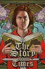 Watch The Story of Our Times M4uhd