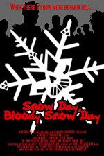 Watch Snow Day Bloody Snow Day M4uhd