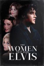 Watch The Women that Made Elvis M4uhd