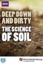Watch Deep, Down and Dirty: The Science of Soil M4uhd