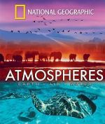 Watch National Geographic: Atmospheres - Earth, Air and Water M4uhd