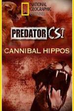 Watch Predator CSI Cannibal Hippos M4uhd