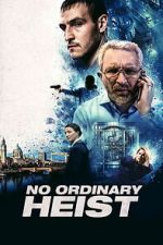 Watch No Ordinary Heist M4uhd