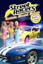 Watch Street Racers: Illegal Street Action 2 M4uhd