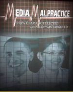 Watch Media Malpractice: How Obama Got Elected and Palin Was Targeted M4uhd