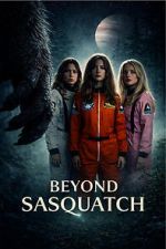 Watch Beyond Sasquatch M4uhd