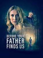 Watch Before Your Father Finds Us M4uhd
