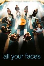 Watch All Your Faces M4uhd