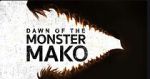 Watch Dawn of the Monster Mako (TV Special 2022) M4uhd