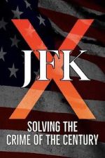 Watch JFK X: Solving the Crime of the Century M4uhd