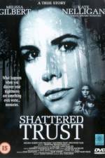 Watch Shattered Trust The Shari Karney Story M4uhd