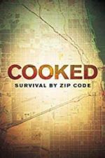 Watch Cooked: Survival by Zip Code M4uhd