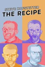 Watch Steve Hofstetter: The Recipe M4uhd