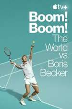 Watch Boom! Boom!: The World vs. Boris Becker M4uhd