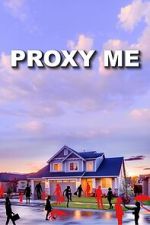 Watch Proxy Me M4uhd