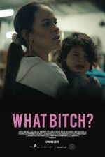 Watch What Bitch? (Short 2020) M4uhd