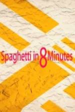 Watch Spaghetti in 8 Minutes M4uhd
