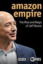 Watch Amazon Empire: The Rise and Reign of Jeff Bezos M4uhd