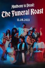 Watch Anthony Is Dead: The Funeral Roast (TV Special 2023) M4uhd