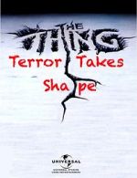 Watch The Thing: Terror Takes Shape M4uhd