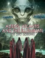 Watch Aliens, Atlantis and the Illuminati: The New America M4uhd