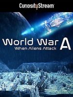 Watch World War A: Aliens Invade Earth M4uhd