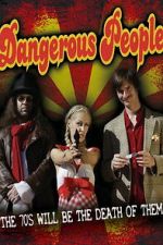 Watch Dangerous People M4uhd