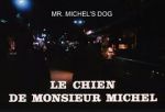 Watch Le chien de Monsieur Michel M4uhd