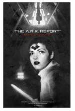 Watch The A.R.K. Report M4uhd