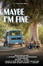 Watch Maybe I\'m Fine M4uhd