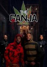 Watch The Ganja M4uhd