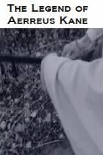 Watch The Legend of Aerreus Kane M4uhd