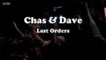 Watch Chas & Dave: Last Orders M4uhd