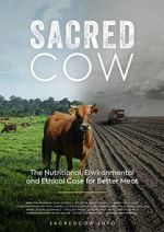 Watch Sacred Cow: The Nutritional, Environmental and Ethical Case for Better Meat M4uhd