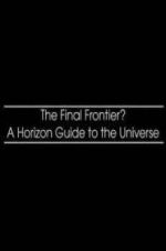 Watch The Final Frontier? A Horizon Guide to the Universe M4uhd