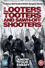 Watch Looters, Tooters and Sawn-Off Shooters M4uhd