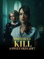 Watch Who Could Kill a Sweet Old Lady M4uhd