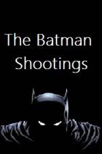 Watch The Batman Shootings M4uhd