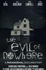 Watch The Evil of Nowhere: A Paranormal Documentary M4uhd