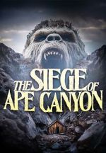 Watch Siege of Ape Canyon M4uhd