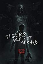 Watch Tigers Are Not Afraid M4uhd