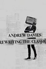 Watch Andrew Davies: Rewriting the Classics M4uhd
