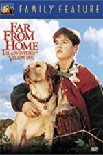 Watch Far from Home: The Adventures of Yellow Dog M4uhd