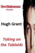 Watch Hugh Grant - Taking on the Tabloids M4uhd