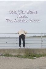Watch Cold War Steve Meets the Outside World M4uhd