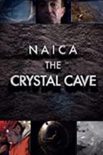 Watch Naica: Secrets of the Crystal Cave M4uhd