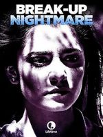 Watch Break-Up Nightmare M4uhd