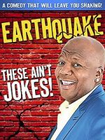 Watch Earthquake: These Ain\'t Jokes (TV Special 2014) M4uhd